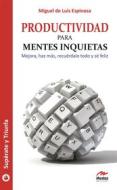 Ebook Productividad para mentes inquietas di Miguel de Luis Espinosa edito da Mestas Ediciones
