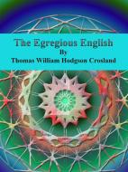 Ebook The Egregious English di Thomas William Hodgson Crosland edito da Publisher s11838