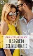 Ebook Il segreto del milionario (eLit) di Chantelle Shaw edito da HaperCollins Italia