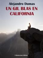 Ebook Un Gil Blas en California di Alejandro Dumas edito da E-BOOKARAMA