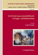 Ebook Al di là del nesso autorità/libertà: tra legge e amministrazione di AA.VV. edito da Giappichelli Editore