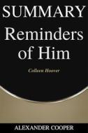 Ebook Summary of Reminders of Him di Alexander Cooper edito da Ben Business Group LLC