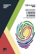 Ebook Adolescenti e identità di genere di Maria Cristina Gori edito da Paesi edizioni