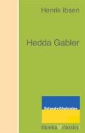 Ebook Hedda Gabler di Henrik Ibsen edito da libreka classics