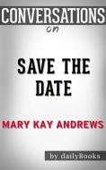 Ebook Save the Date: A Novel By Mary Kay Andrews | Conversation Starters di dailyBooks edito da Daily Books