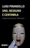 Ebook Uno, nessuno e centomila di Luigi Pirandello edito da Sinapsi Editore