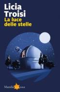 Ebook La Luce delle stelle di Licia Troisi edito da Marsilio