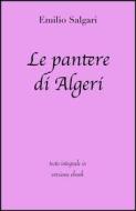 Ebook Le pantere di Algeri di Emilio Salgari in ebook di grandi Classici, Emilio Salgari edito da Grandi Classici