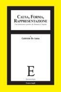 Ebook Causa, forma, rappresentazione. Una trattazione a partire da Tommaso d'Aquino di Gabriele De Anna edito da Franco Angeli Edizioni