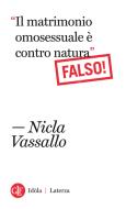 Ebook “Il matrimonio omosessuale è contro natura”. Falso! di Nicla Vassallo edito da Editori Laterza