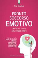 Ebook Pronto soccorso emotivo di Ana Sandrea edito da Edizioni Il Punto d'incontro