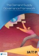 Ebook The Demand Supply Governance Framework di Menzo Meijer, Marco Haar, Jork Lousberg edito da Van Haren Publishing