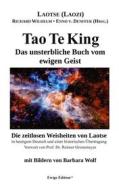 Ebook Tao Te King di Reimer Gronemeyer, Laotse (Laozi), Richard Wilhelm, Enno von Denffer edito da BoD - Books on Demand