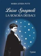 Ebook Luisa Spagnoli di Maria Letizia Putti edito da Graphofeel