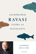 Ebook Guida ai naviganti di Ravasi Gianfranco edito da Mondadori