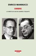 Ebook Ombre. La verità sui casi De Gasperi e Togliatti di Enrico Mannucci edito da Neri Pozza