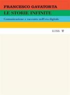Ebook Le storie infinite di Francesco Gavatorta edito da LUISS University Press