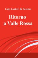 Ebook Ritorno a Valle Rossa di Lantieri de Paratico Luigi edito da ilmiolibro self publishing