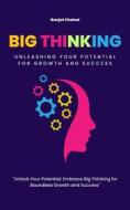 Ebook Big Thinking: Unleashing Your Potential for Growth and Success di Ranjot Singh Chahal edito da Rana Books UK