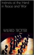 Ebook Instincts of the Herd in Peace and War di Wilfred Trotter edito da Books on Demand