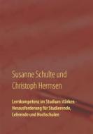 Ebook Lernkompetenz im Studium di Susanne Schulte, Christoph Hermsen edito da Books on Demand