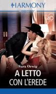 Ebook A letto con l'erede di Sara Orwig edito da HarperCollins Italia