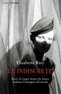 Ebook Le indiscrete di Rasy Elisabetta edito da Mondadori