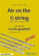 Ebook Air on the G string - Flute Quartet SCORE di Johann Sebastian Bach edito da Glissato Edizioni Musicali