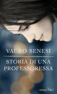 Ebook Storia di una professoressa di Senesi Vauro edito da Piemme