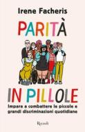 Ebook Parità in pillole di Facheris Irene edito da Rizzoli