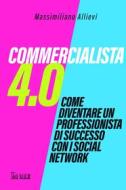 Ebook Commercialista 4.0 di Massimiliano Allievi edito da IlSole24Ore Publishing and Digital