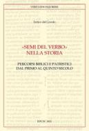Ebook Semi del Verbo nella storia di Enrico dal Covolo edito da EDUSC