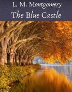 Ebook The Blue Castle di Montgomery L. M. edito da PubMe