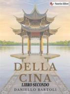 Ebook Della Cina - Libro Secondo di Daniello Bartoli edito da Passerino