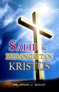 Ebook Salib & Kebangkitan Kristus di Dr. Brian J. Bailey edito da Zion Christian Publishers