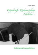 Ebook Prügelstrafe, Kindererziehung                         - Erlebnisse - di Ernst Woll edito da Books on Demand