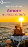 Ebook Amore di mezz'estate (eLit) di Amy Andrews edito da HaperCollins Italia