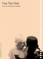 Ebook Gus Van Sant di Barbara Grespi edito da Marsilio