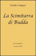 Ebook La Scimitarra di Budda di Emilio Salgari in ebook di grandi Classici, Emilio Salgari edito da Grandi Classici