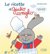 Ebook Le ricette di Giulio Coniglio di Nicoletta Costa edito da Franco Cosimo Panini Editore