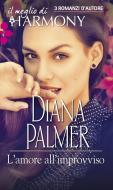 Ebook L amore all'improvviso di Diana Palmer edito da HarperCollins Italia