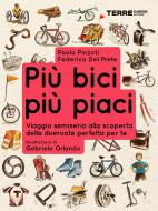 Ebook Più bici, più piaci di Pinzuti Paolo, Del Prete Federico edito da Terre di mezzo