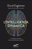 Ebook L'intelligenza dinamica di David Eagleman edito da Corbaccio