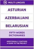 Ebook Asturian‚ Azerbaijani‚ Belarusian Fifty-Words Dictionaries di Multi Linguis edito da Multi Linguis