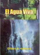 Ebook El Agua Viva di Gilbert Adimora edito da Gabriel Agbo