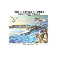 Ebook Nico<=>Korsiko<=>Sardio di Jean-Pierre Cavelan edito da Books on Demand