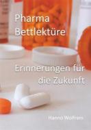 Ebook Pharma Bettlektüre di Hanno Wolfram edito da Books on Demand
