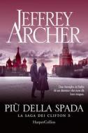 Ebook Più della spada di Jeffrey Archer edito da HaperCollins Italia
