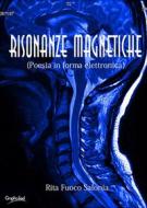 Ebook Risonanze magnetiche di Rita Fuoco Salonia edito da Graphofeel
