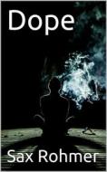 Ebook Dope di Sax Rohmer edito da iOnlineShopping.com